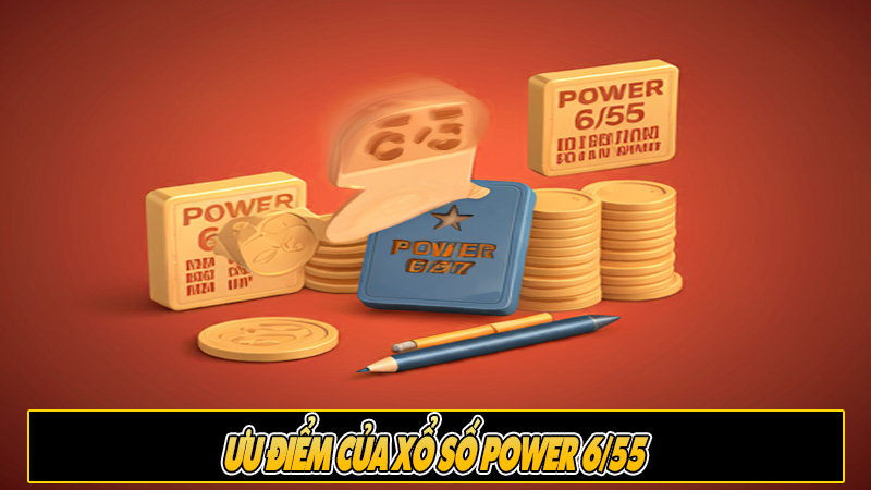 Ưu điểm của Xổ số Power 6/55